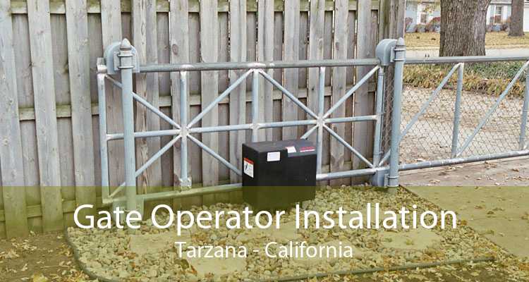 Gate Operator Installation Tarzana - California